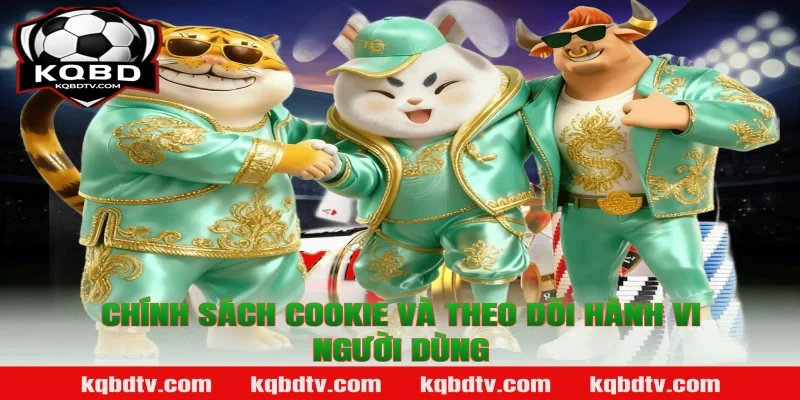 Chính Sách Cookie Và Theo Dõi Hành Vi Người Dùng