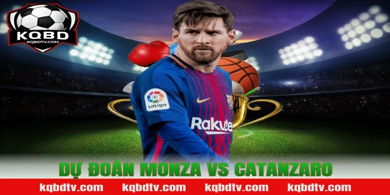 Dự đoán Monza vs Catanzaro