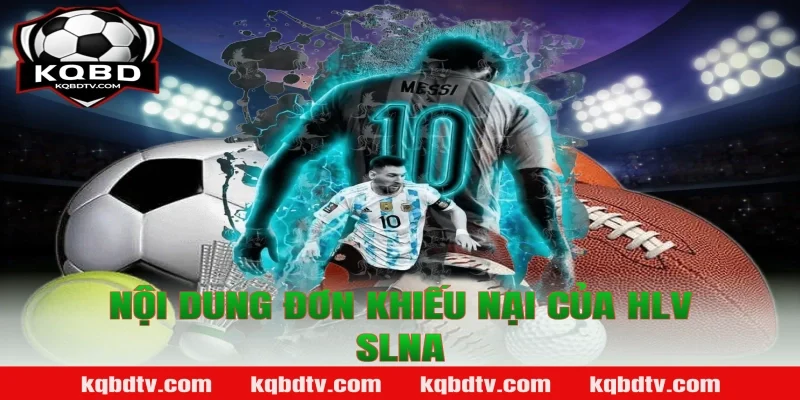 Nội Dung Đơn Khiếu Nại Của HLV SLNA