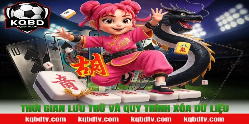Thời Gian Lưu Trữ Và Quy Trình Xóa Dữ Liệu